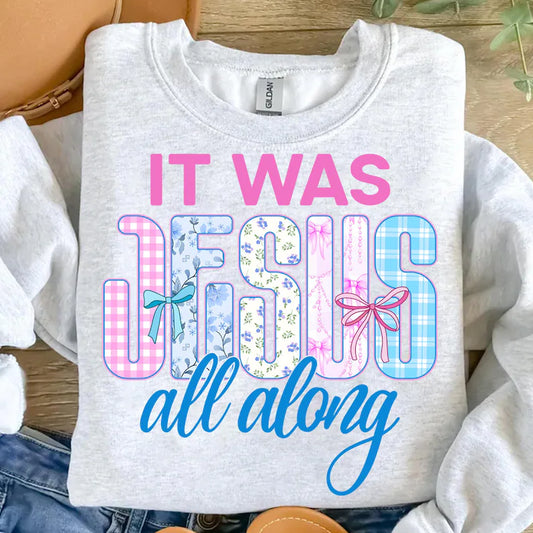It Was Jesus All Along