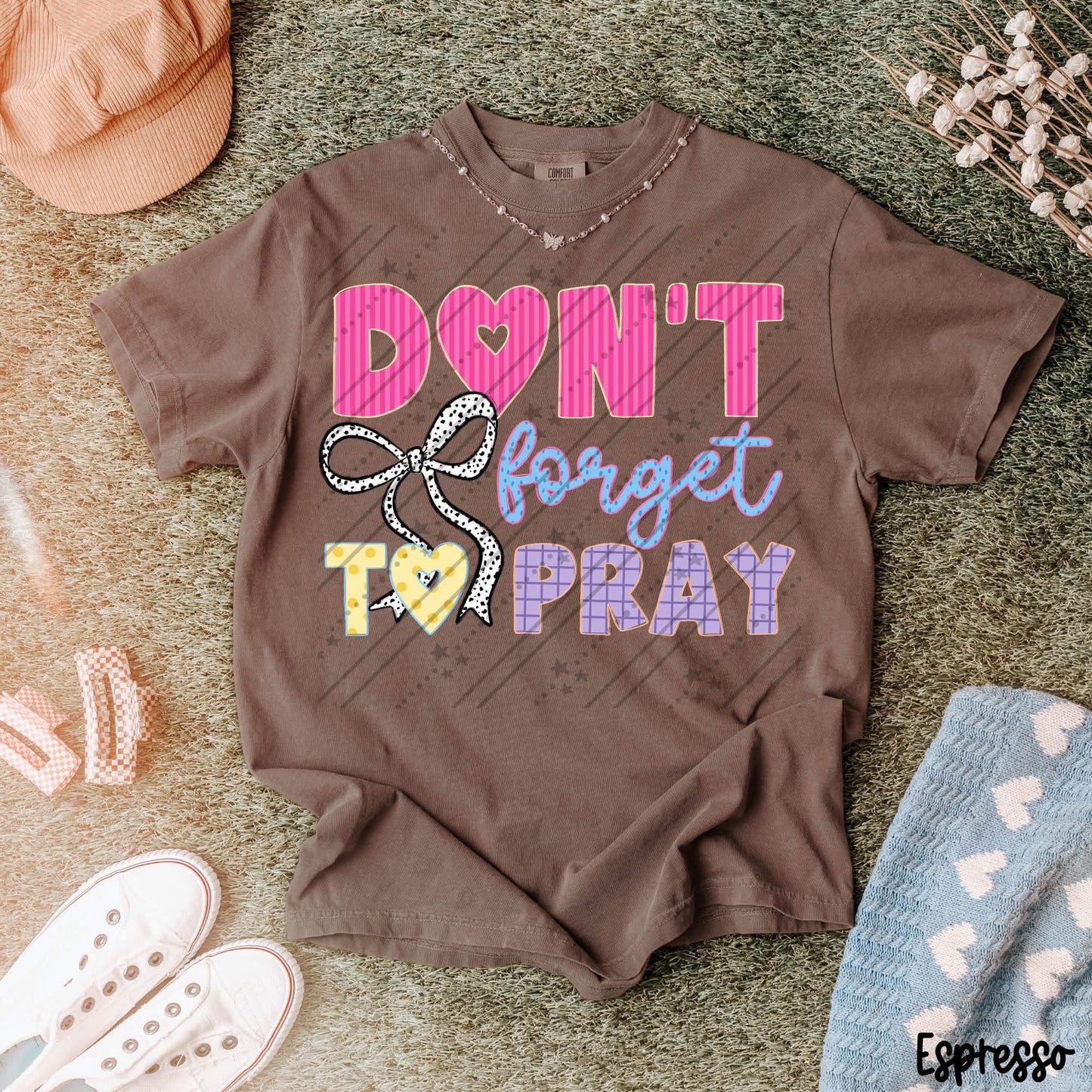 Don’t Forget To Pray